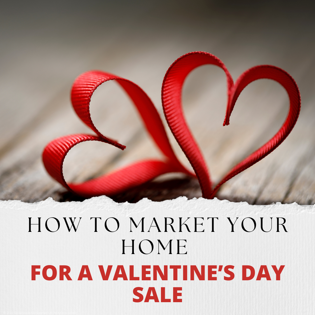How to Market Your Home for a Valentine’s Day Sale