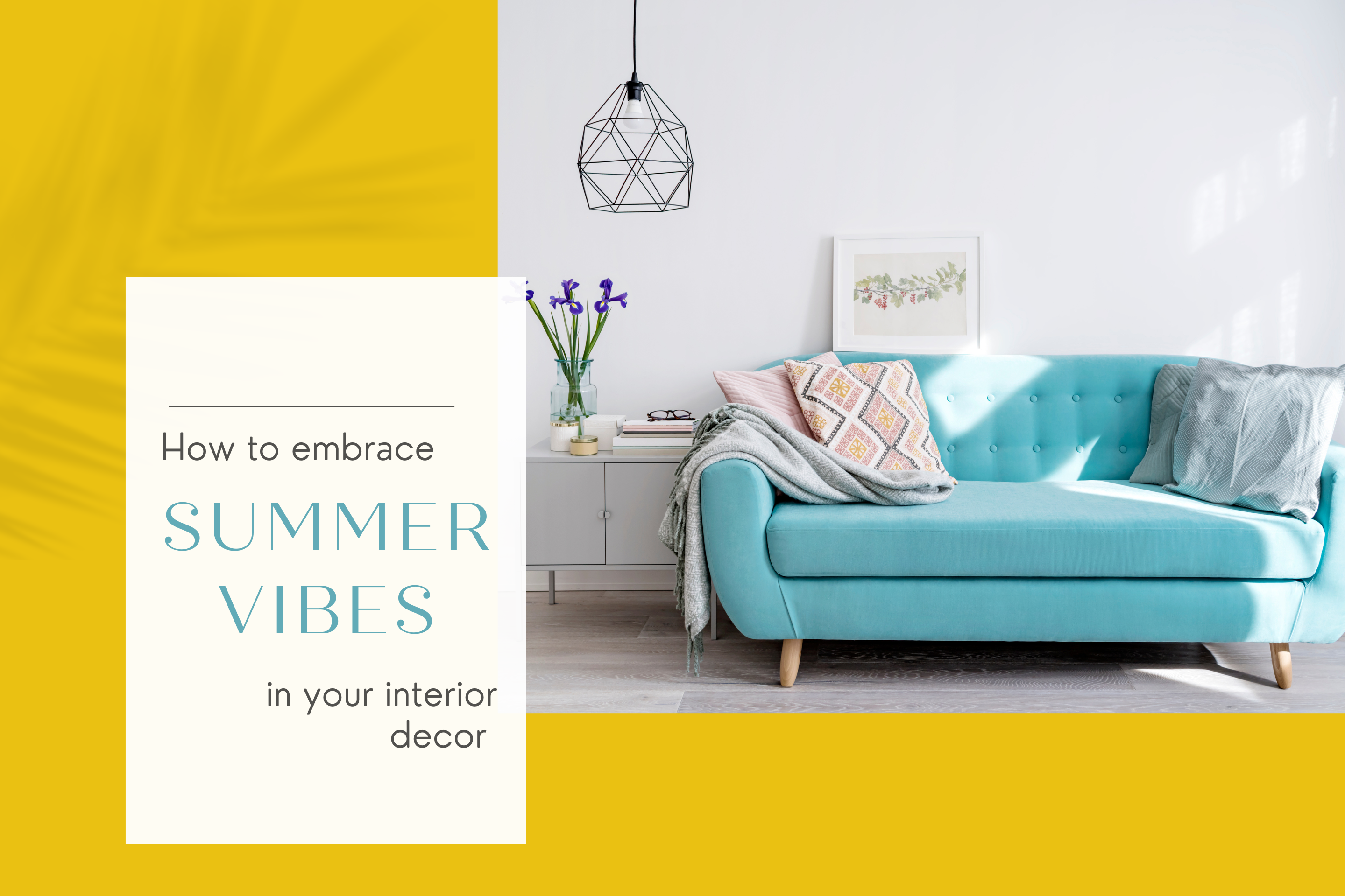 How to embrace Summer vibes in your interior decor - Lang Llewellyn