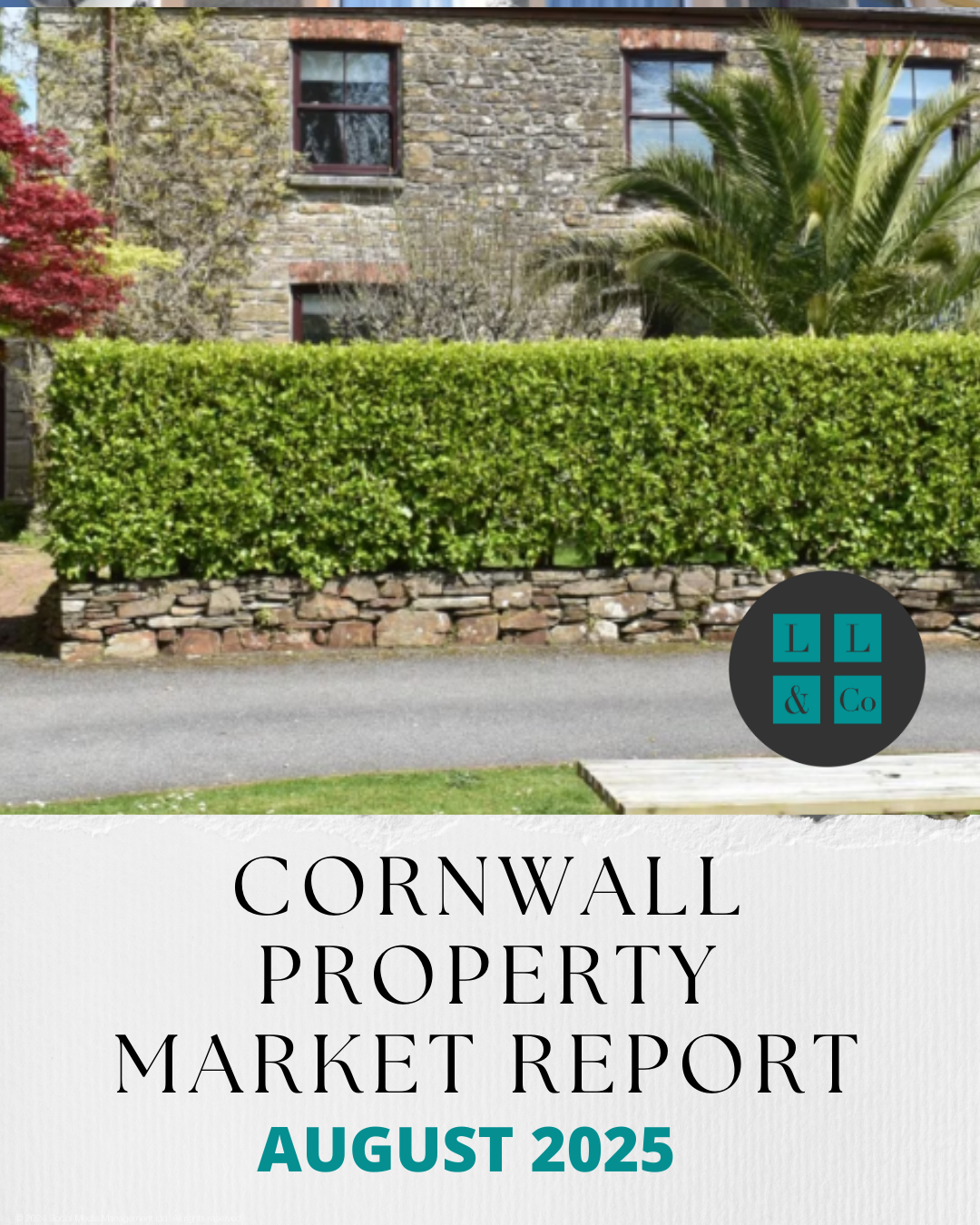 Welcome to LL & Co’s Cornwall Property Market Report for August 2025